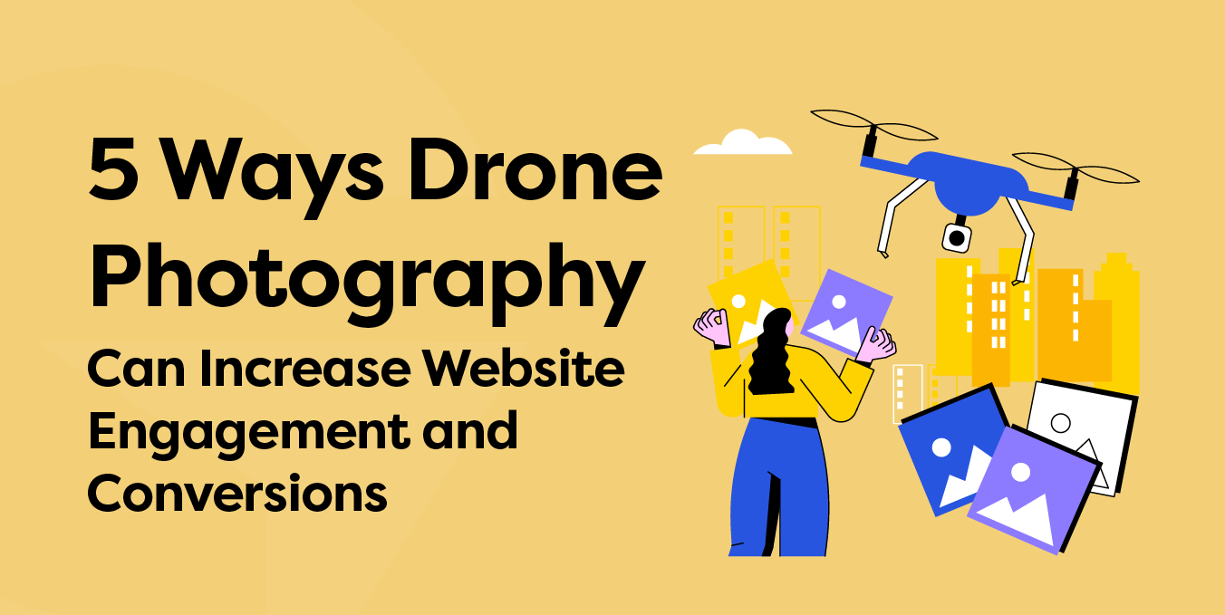 Read Article titled 5 Ways Drone Photography Can Increase Website Engagement