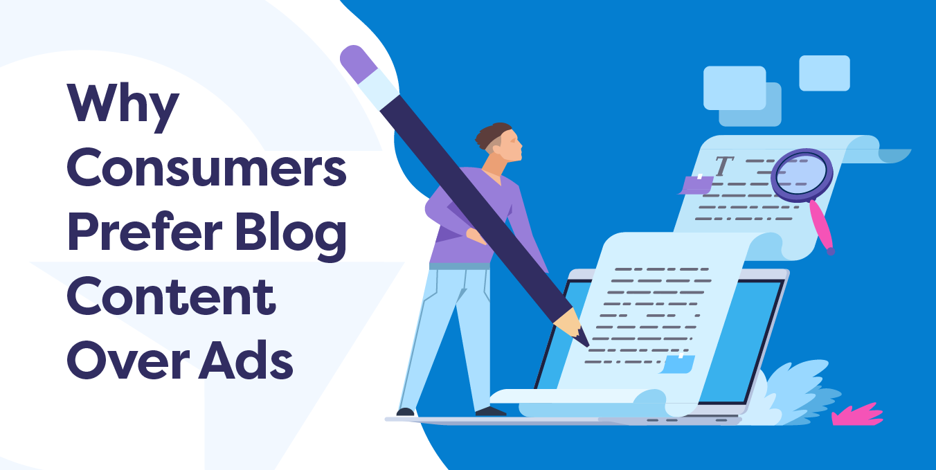 Read Article titled Why Consumers Prefer Blog Content Over Ads